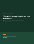 The AI-Powered Local Service Business: The Practical AI Playbook for Plumbers, Contractors, Cleaners & Salons (PDF Guide)